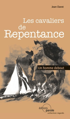 Les cavaliers de Repentance : un homme debout - Jean Darot