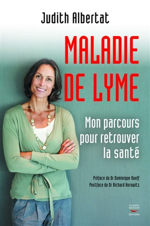 Maladie de Lyme : mon parcours pour retrouver la santé - Judith Albertat