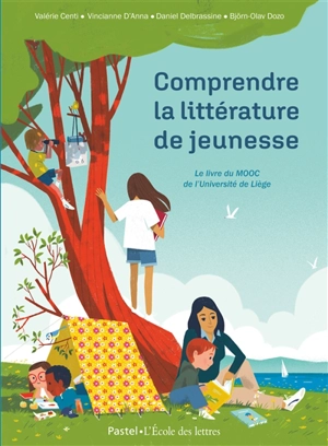 Comprendre la littérature de jeunesse : le livre du mooc de l'université de Liège