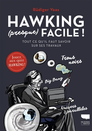 Hawking (presque) facile ! : tout ce qu'il faut savoir sur ses travaux - Rüdiger Vaas