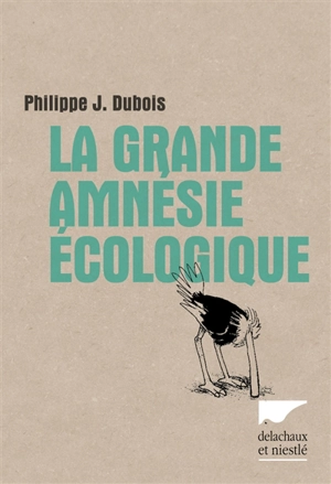 La grande amnésie écologique - Philippe Jacques Dubois