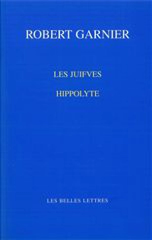 Les Juifves. Hippolyte - Robert Garnier