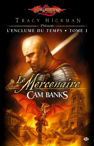 Dragonlance : l'enclume du temps. Vol. 1. Le mercenaire - Cam Banks