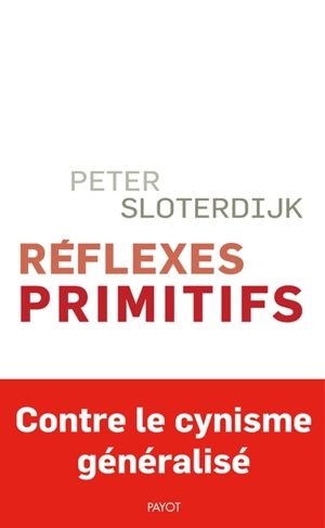 Réflexes primitifs : considérations psychopolitiques sur les inquiétudes européennes - Peter Sloterdijk