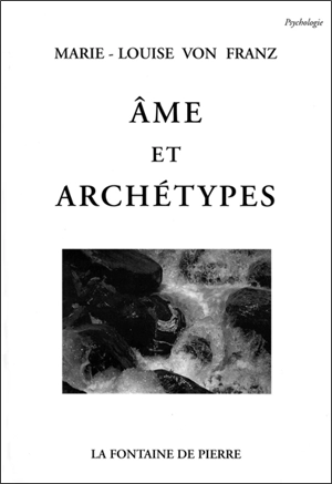 Ame et archétypes - Marie-Louise von Franz