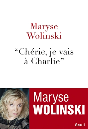 Chérie, je vais à Charlie - Maryse Wolinski