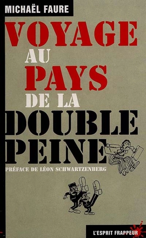 Voyage au pays de la double peine - Michaël Faure