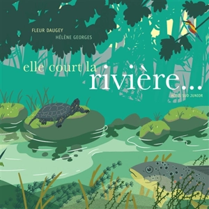 Elle court la rivière... - Fleur Daugey