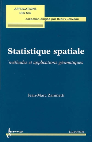 Statistique spatiale : méthodes et applications géomatiques - Jean-Marc Zaninetti