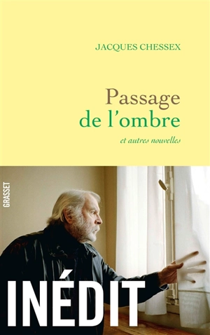 Passage de l'ombre : et autres nouvelles - Jacques Chessex