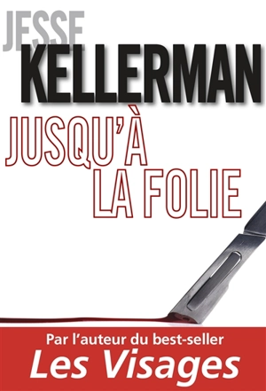 Jusqu'à la folie - Jesse Kellerman