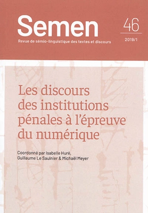 Semen, nouvelle série, n° 46. Les discours des institutions pénales à l'épreuve du numérique