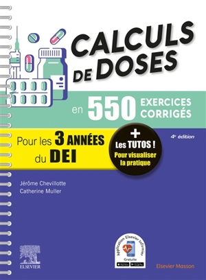 Calculs de doses en 550 exercices corrigés pour les 3 années du DEI : réussir vos évaluations UE 4.4 (semestre 2), UE 2.11 (semestre 5), assurez en stage ! - Jérôme Chevillotte