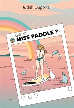 Qui est Miss Paddle ? - Judith Duportail