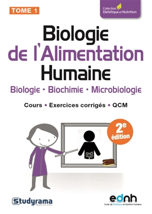 Biologie de l'alimentation humaine. Vol. 1. Biologie, biochimie, microbiologie : cours, exercices corrigés, QCM - Anthony Ferreira