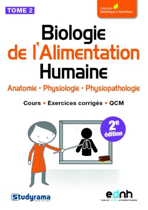 Biologie de l'alimentation humaine. Vol. 2. Anatomie, physiologie, physiopathologie : cours, exercices corrigés, QCM - Anthony Ferreira