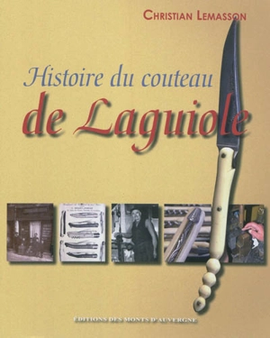 Histoire du couteau de Laguiole - Christian Lemasson