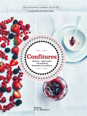 Confitures : 50 fruits, 1 petit précis, 110 confitures, 40 recettes à la confiture - Lise Bienaimé