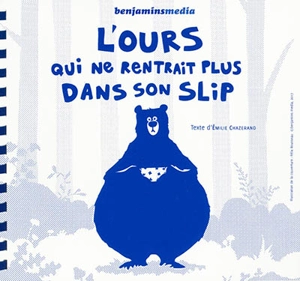 L'ours qui ne rentrait plus dans son slip - Emilie Chazerand