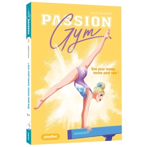 Passion gym. Vol. 3. Une pour toutes, toutes pour une ! - Sylvie Baussier