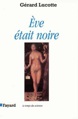 Eve était noire - Gérard Lucotte