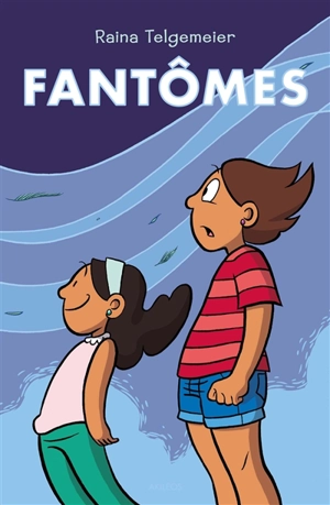 Fantômes - Raina Telgemeier