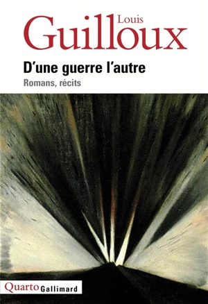 D'une guerre l'autre : romans, récits - Louis Guilloux