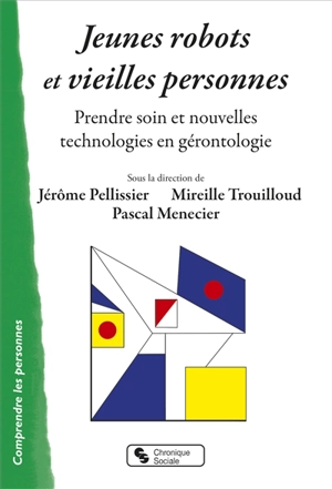 Jeunes robots et vieilles personnes : prendre soin et nouvelles technologies en gérontologie