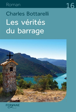 Les vérités du barrage - Charles Bottarelli