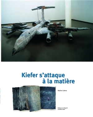 Kiefer s'attaque à la matière - Nadine Coleno