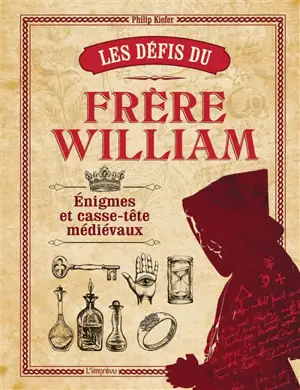 Les défis du frère William : énigmes et casse-tête médiévaux - Philip Kiefer