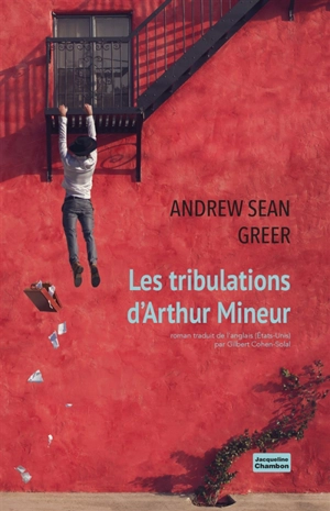 Les tribulations d'Arthur Mineur - Andrew Sean Greer