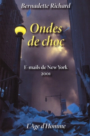 Ondes de choc : e-mails de New York 2001 - Bernadette Richard