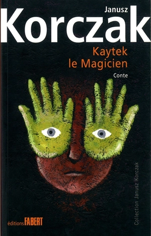 Kaytek le magicien : conte - Janusz Korczak