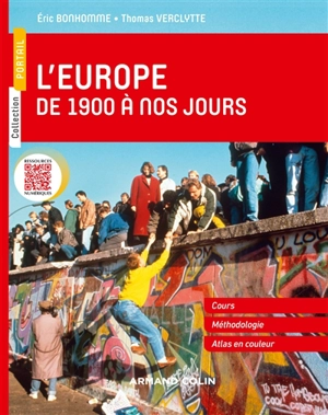 L'Europe de 1900 à nos jours : cours complet, méthodologie, atlas en couleur - Eric Bonhomme