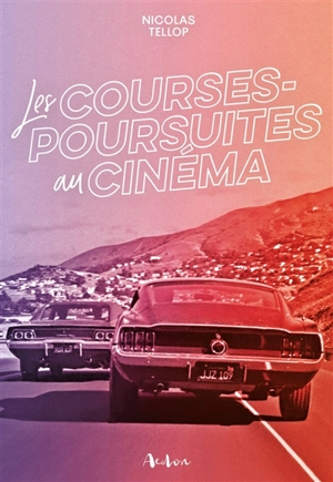 Les courses poursuites au cinéma - Nicolas Tellop