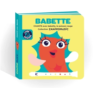 Babette : chante avec Babette, le poisson rouge - Thierry Surgeon