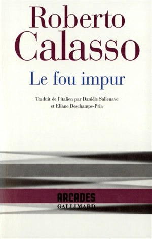 Le fou impur - Roberto Calasso