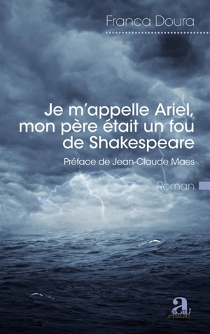 Je m'appelle Ariel, mon père était un fou de Shakespeare - Franca Doura