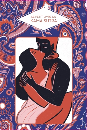 Le petit livre du Kama sutra - Angélique Adagio