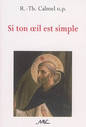 Si ton oeil est simple - Roger-Thomas Calmel