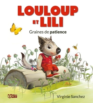Louloup et Lili. Graines de patience - Virginie Sanchez