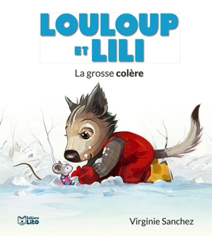 Louloup et Lili. La grosse colère - Virginie Sanchez