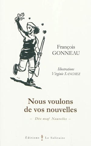 Nous voulons de vos nouvelles : dix-neuf nouvelles - François Gonneau