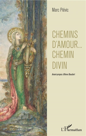 Chemins d'amour... chemin divin - Marc Piévic