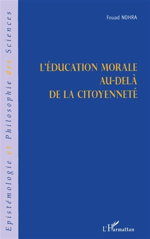 L'éducation morale au-delà de la citoyenneté - Fouad Nohra