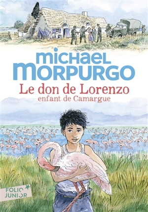 Le don de Lorenzo, enfant de Camargue - Michael Morpurgo