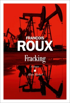 Fracking - François Roux