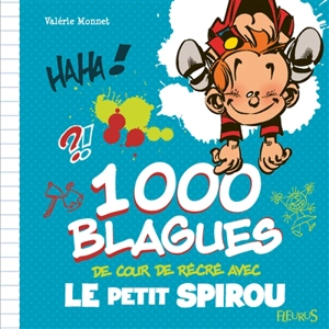 1.000 blagues de cour de récré avec Le petit Spirou - Valérie Monnet