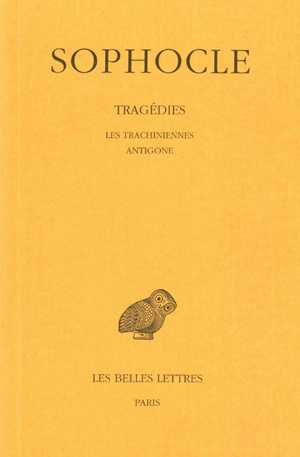 Tragédies. Vol. 1. Les Trachiniennes. Antigone - Sophocle